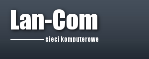 Serwis Lan-Com Sieci Komputerowe